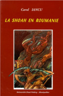 La Shoah En Roumanie De Carol Iancu Purification Ethnique Des Juifs De Roumanie Par Antonescu En 1940-1944 - War 1939-45