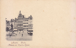 Antwerpen - Anvers - Brabo, Maison De Charles Quint, Précurseur, Vers 1900 - Antwerpen