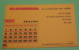 Buvard 760 CALENDRIER - Laboratoire Servier - GLUCIDORAL-Etat D'usage:voir Photos-21x13.5cm Fermé Environ- FEVRIER 1960 - Produits Pharmaceutiques