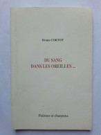 Bruno Cortot: Du Sang Dans Les Oreilles/ Poèmes Et Chansons, 1994 - Autres