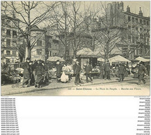 WW 42 SAINT-ETIENNE. Le Marché Aux Fleurs Place Du Peuple 1905 - Saint Etienne