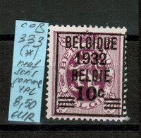 COB 333 (*), Neuf Sans Gomme, VAL COB 8,50 EUR (60% De La Cote *) - Typos 1929-37 (Heraldischer Löwe)