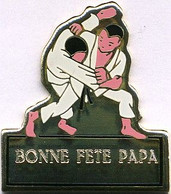 Pin's Judo Bonne Fête Papa - Tai Otoshi - Judo