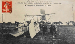 SEMAINE D'AVIATION De Bordeaux Beau-Desert-Merignac - Du 11 Au 18.9.1910 - L'Appareil De RIGAL Après Sa Chûte - BE - Accidentes