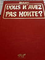 Vous N'avez Pas Honte ? DANY P Et T Productions 1994 - First Copies