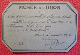 Ancienne Carte D'entrée Personnelle Au Musée De Dijon 1912 Au Peintre Noël Garrigues (1889-1952) - Eintrittskarten