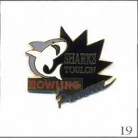 Pin’s Sport - Bowling / Sharks Club De Toulon (83) - Fond Noir. Est. Deltacom. EGF. T800P-19 - Bowling