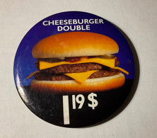 PIN’S, BADGE, ÉPINGLETTE, MACARON - McDONALD’S, CHEESEBURGER DOUBLE  1,19$.  - - McDonald's