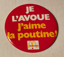 PIN’S, BADGE, ÉPINGLETTE, MACARON - McDONALD’S,  JE L’AVOUE J’AIME LA POUTINE !  - - McDonald's