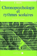 Chronopsychologie Et Rythmes Scolaires De F.Testu - Psicología/Filosofía