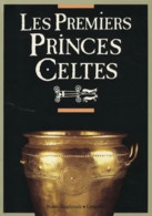 Les Premiers Princes Celtes (2000 à 750 Av. J.C.) Autour De La Tombe De St Romain De Jalionas En Isère - Rhône-Alpes