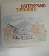 PATERSPAND TURNHOUT Minderbroeders Klooster Bruine Paters Architectuur Apostolaat Sociale Rol   1991 - Histoire