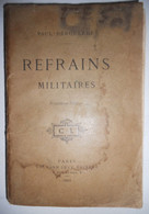 REFRAINS MILITAIRES Par Paul Déroulède Armée Soldats Drapeau Miliciens Sonnet 1889 Paris Calmann Lévy - Música