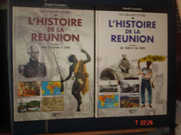 L'HISTOIRE DE LA REUNION ,emboitage De  2 Volumes,des Origines à 1848,1848 à 2000..1ere Edition.En Tout 702 Pages - Outre-Mer