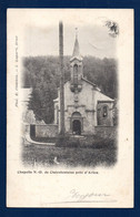 Arlon. Clairefontaine. Chapelle Notre-Dame De Clairefontaine. 1902 - Arlon