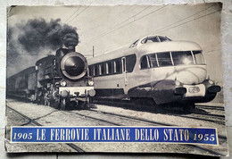 LE FERROVIE ITALIANE DELLO STATO EDIZIONE SPECIALE CINQUANTENARIO ANNO 1905 1955 - First Editions