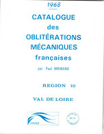 Paul BREMARD - Catalogue Des Oblitérations Mécaniques Françaises - Région 10 - Val De Loire - Machine Postmarks