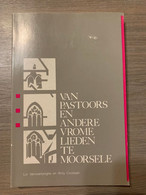 (MOORSELE WEVELGEM) Van Pastoors En Andere Vrome Lieden Te Moorsele. - Wevelgem