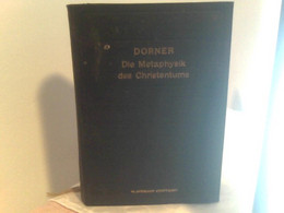 DORNER    DIE METAPHYSIK DES CHRISTENTUMS - Other & Unclassified