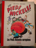 LES PIEDS NICKELES  NEUF Européens   PELLOS Collection  HACHETTE   Avec Page De Supplément - Pieds Nickelés, Les