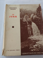 Le Jura Marguerite Bourcet J De Gigord Gens Et Pays De Chez Nous - Franche-Comté