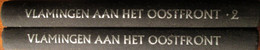 ORIGINELE UITGAVE  - Vlamingen Aan Het Oostfront - 2 Delen - Collaboratie Oostfronters - 1940-1945 = ORIGINELE UITGAVE - Guerra 1939-45