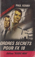 Ordres Secrets Pour FX 18 De Paul Kenny - Fleuve Noir N° 485 - 1965 - Paul Kenny