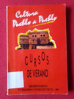 LIBRO CULTURA PUEBLO A PUEBLO CURSOS DE VERANO SEMINARIO TURISMO CINEGÉTICO 90 1990 FONS MELLARIA VE FOTOS Y DESCRIPCIÓN - Autres & Non Classés