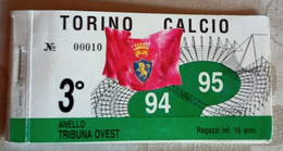 1994/95 Campionato - Torino Calcio - Abbonamento Ingresso / Ticket - N. 00010 - Match Tickets