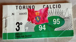 1994/95 Campionato - Torino Calcio - Abbonamento Ingresso / Ticket - N. 00685 - Match Tickets