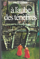 A L'aube Des Ténèbres Par Fritz Leiber - J'ai Lu N°694 - J'ai Lu