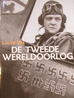 De Tweede Wereldoorlog - Door Luc De Vos - 2004 - 1940-1945 - WO II - Oorlog - Oorlog 1939-45
