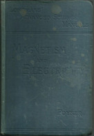 MAGNETISM AND ELECTRICITY - A MANUAL FOR STUDENTS IN ADVANCED CLASSES - POYSER ARTHUR WILLIAM - 1917 - 1900-1949