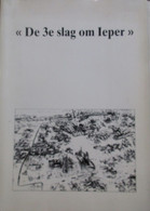 De 3e Slag Om Ieper - 5 Grote Kaarten En 56 Luchtfoto's - 1987 - WO I - 1914_1918 - War 1914-18