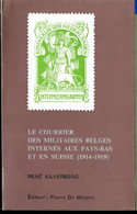Le Courrier Des Militaires Belges Internés Aux Pays-Bas Et En Suisse (1914/19) René Silverberg - 1978 - 154 Pages - Prisoners