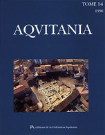 Aquitania Tome 14 Civilisation Urbaine De L'antiquité Tardive Dans Le Sud Ouest De La Gaule Tolosa Bordeaux - Arqueología