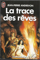 La Trace Des Rêves Par Jean-Pierre Andrevon - J'ai Lu N°2372 (illustration : Rowena Morrill) - J'ai Lu