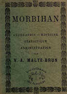 Morbihan - Réédition Ouvrage De 1882 Malte-Brun - 60 Pages Illustrées - Grand Format 32 X 23 Cm - Bretagne - Géographie