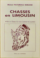 Chasses En Limousin, De Michel Patureau Mirand, Lieutenant De Louveterie. - Chasse/Pêche
