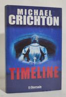 I102153 Michael Crichton - Timeline - Il Giornale Editore 2001 - Action Et Aventure