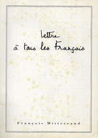 RARE - LETTRE A TOUS LES FRANCAIS - FRANCOIS MITTERRAND - Documents Historiques
