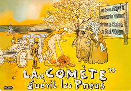 La "Cométe" Guérit Les Pneus Chez Tous Les Détenteurs Du Stock Michelin . CPM Repro - Publicité