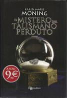 KAREN MARIE MONING - Il Mistero Del Talismano Perduto. - Tales & Short Stories