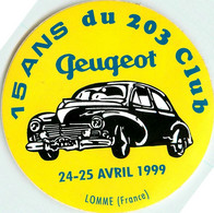 Lomme * 15 Ans De La 203 PEUGEOT Club , 24/25 Avril 1999 * Nord Peugeot * Automobile Voiture * Autocollant Ancien - Lomme