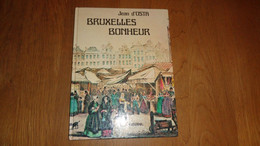 BRUXELLES BONHEUR Jean D' Osta Régionalisme Brabant Rues Commerces Histoire Folklore Expo 58 Poètes Sport - Belgique