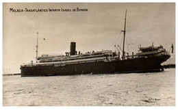 MALAGA - Trasatlantico Infanta Isabel De Borbon - Málaga