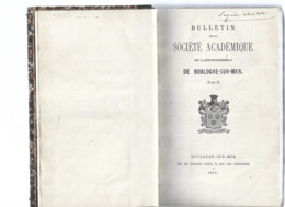 (4625 Et002) Bulletin De La Socieet Academique De L'arrondissement Deboulogne Sur Mer 1873 Tome II - Picardie - Nord-Pas-de-Calais