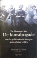 De Kunstbrigade - Hoe De Geallieerden De Europese Kunstschatten Redden - The Monuments Men - Guerre 1939-45