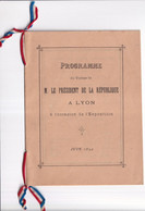 1894 - PROGRAMME COMPLET Du VOYAGE De M.LE PRESIDENT DE LA REPUBLIQUE CASIMIR PERIER - EXPOSITION De LYON - Documents Historiques