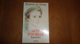 LA FIN D' UN SIECLE Elisabeth De Chimay Régionalisme Histoire Exode Guerre 40 45 Argueville Sandricourt Chasse Bordeaux - Belgique